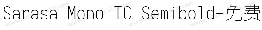 Sarasa Mono TC Semibold字体转换